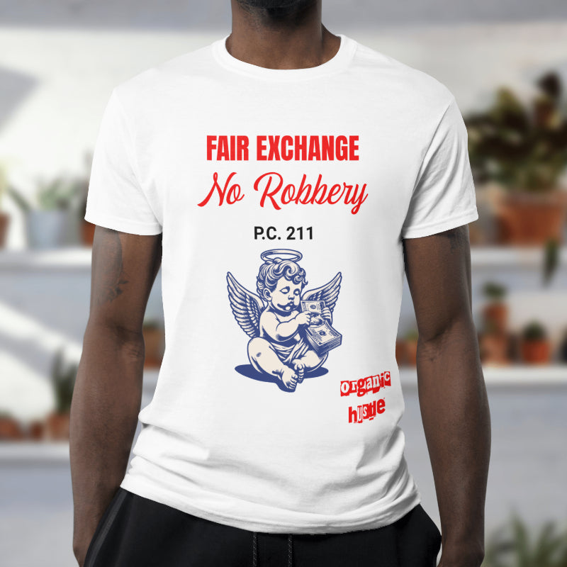 Fair Exchange No Robbery T-Shirt tmot.store