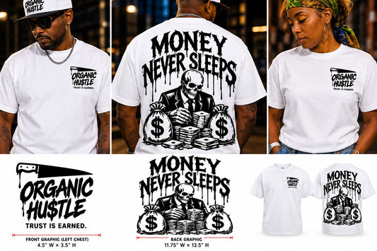 Promotional mockup showing front Organic Hu$tle chest logo and Money Never Sleeps back design